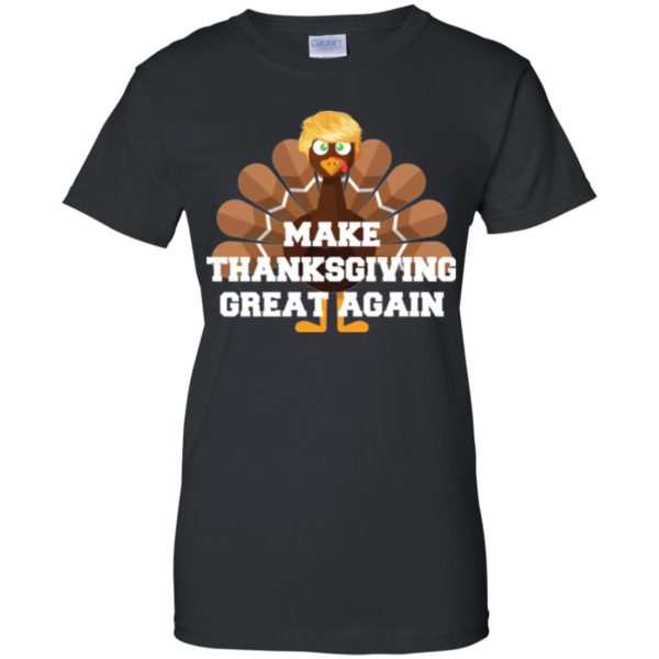 Make Thanksgiving Great Again Donald Trump Turkey Shirt