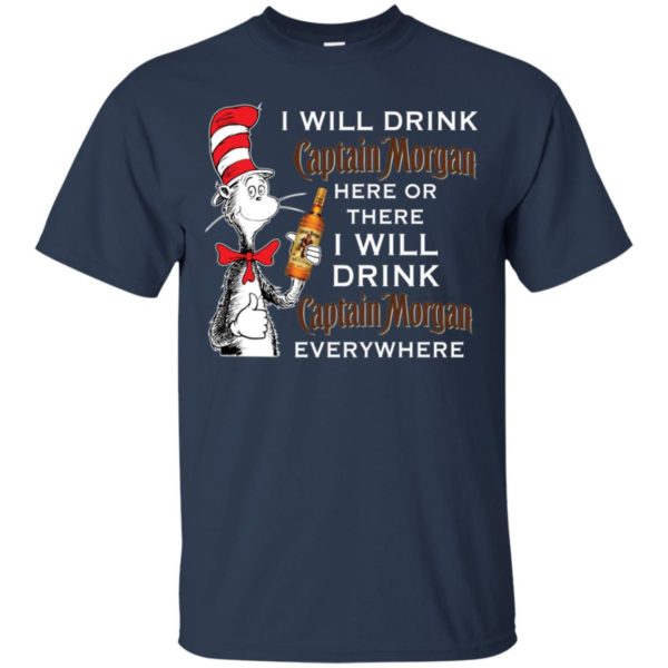 I Will Drink Captain Morgan Here or There Shirt