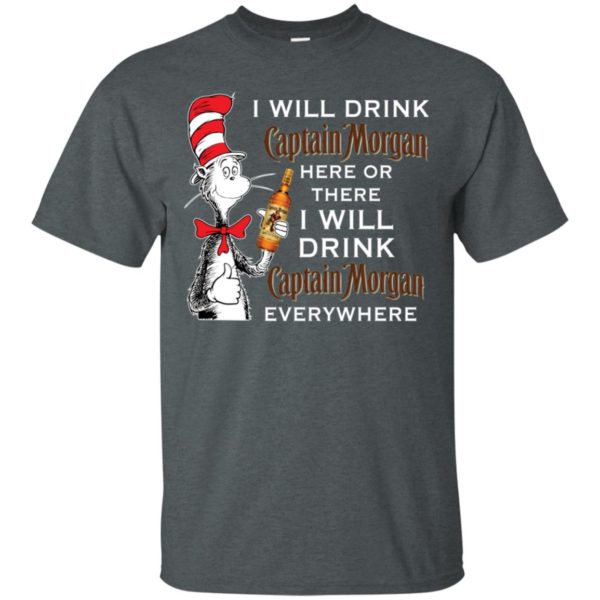 I Will Drink Captain Morgan Here or There Shirt