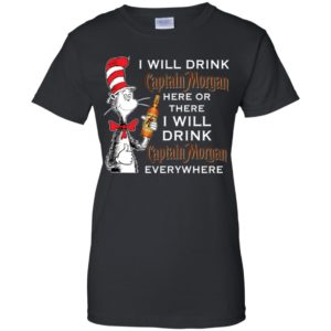 I Will Drink Captain Morgan Here or There Shirt image I Will Drink Captain Morgan Here or There Shirt
