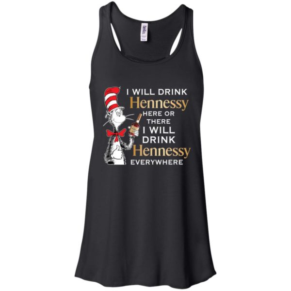 I Will Drink Hennessy Here or There Shirt