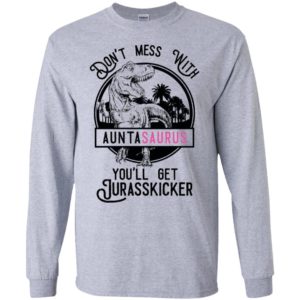 Don't Mess With Auntasaurus You'll Get Jurasskicker Shirt image Don't Mess With Auntasaurus You'll Get Jurasskicker Shirt