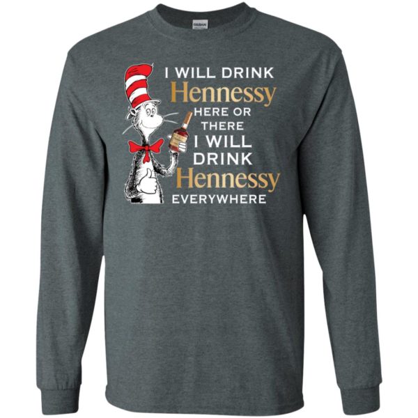 I Will Drink Hennessy Here or There Shirt