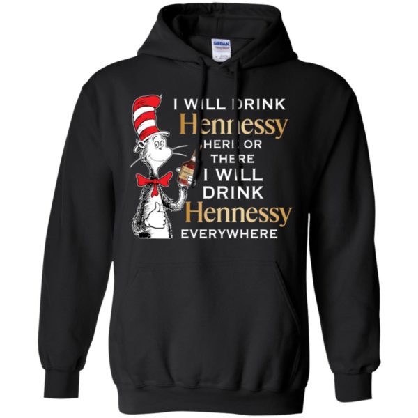 I Will Drink Hennessy Here or There Shirt