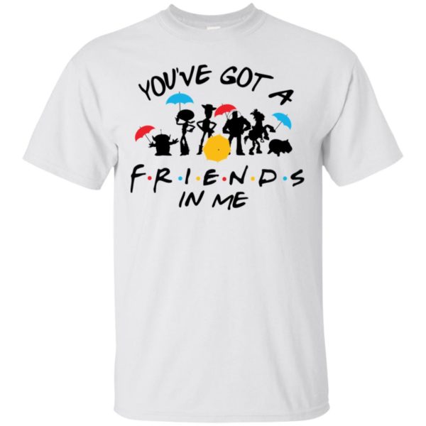 Toy and Story You've Got A Friend In Me Shirt