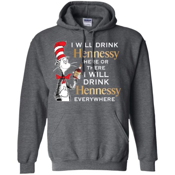 I Will Drink Hennessy Here or There Shirt