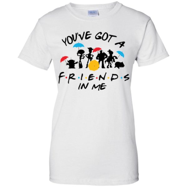 Toy and Story You've Got A Friend In Me Shirt