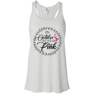 In October We Wear Pink Breast Cancer Awareness Shirt image In October We Wear Pink Breast Cancer Awareness Shirt