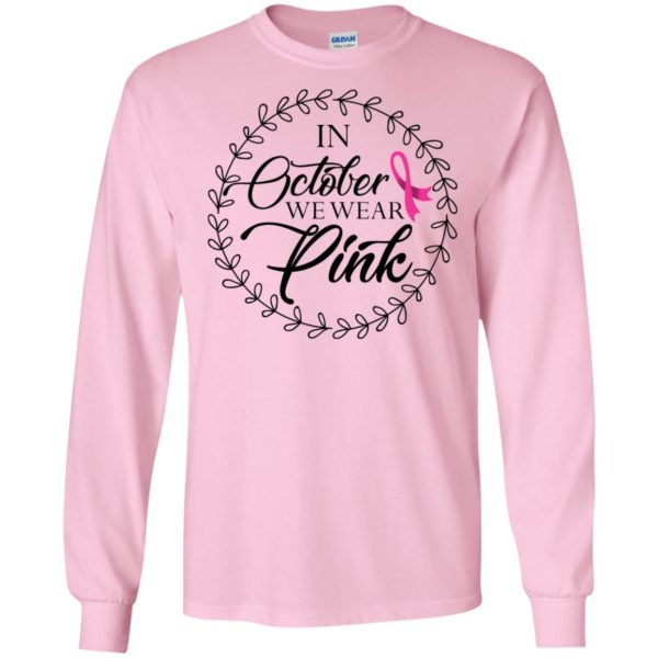 In October We Wear Pink Breast Cancer Awareness Shirt