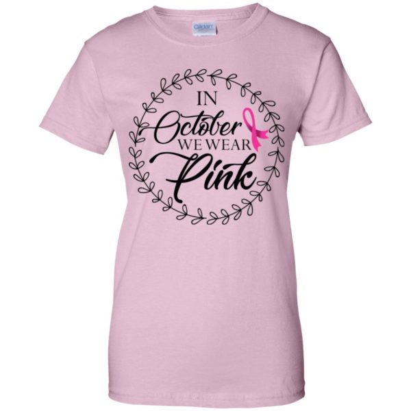 In October We Wear Pink Breast Cancer Awareness Shirt