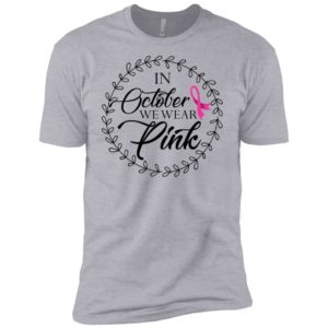 In October We Wear Pink Breast Cancer Awareness Shirt image In October We Wear Pink Breast Cancer Awareness Shirt