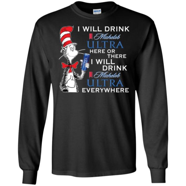 I Will Drink Michelob Ultra Here or There Shirt