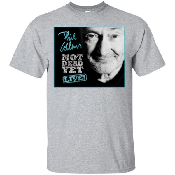 Phil Collins Not Dead Yet Live Shirt