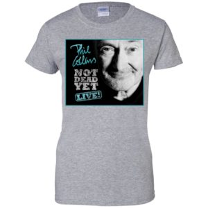 Phil Collins Not Dead Yet Live Shirt