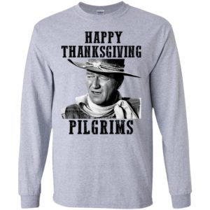 Happy Thanksgiving Pilgrims John Wayne Shirt image Happy Thanksgiving Pilgrims John Wayne Shirt