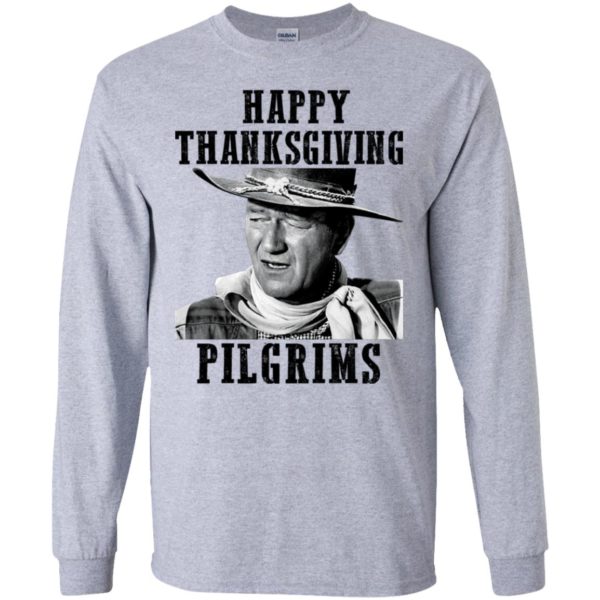 Happy Thanksgiving Pilgrims John Wayne Shirt