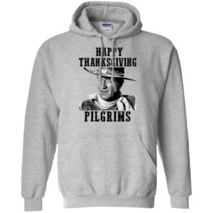 Happy Thanksgiving Pilgrims John Wayne Shirt image Happy Thanksgiving Pilgrims John Wayne Shirt