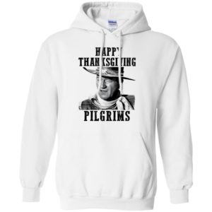 Happy Thanksgiving Pilgrims John Wayne Shirt image Happy Thanksgiving Pilgrims John Wayne Shirt