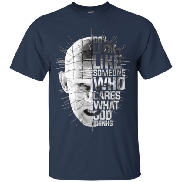 Hellraiser Do I Look Like Someone Who Cares What God Thinks Shirt