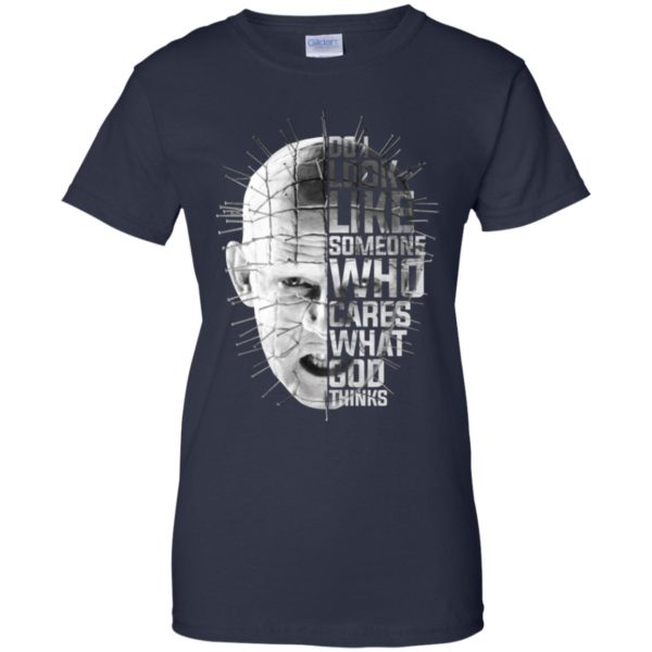 Hellraiser Do I Look Like Someone Who Cares What God Thinks Shirt