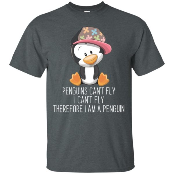 Penguins Can't Fly I Can't Fly Therefore I Am A Penguin Shirt