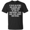 If You’re An Uptight Non Cussing Fancy Schmancy Mom We Can’t Be Mom Friends I Need Judgy Cussy Drunky Mom Friends Shirt