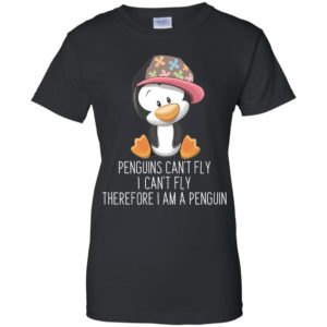 Penguins Can't Fly I Can't Fly Therefore I Am A Penguin Shirt image Penguins Can't Fly I Can't Fly Therefore I Am A Penguin Shirt
