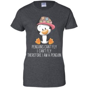 Penguins Can't Fly I Can't Fly Therefore I Am A Penguin Shirt image Penguins Can't Fly I Can't Fly Therefore I Am A Penguin Shirt