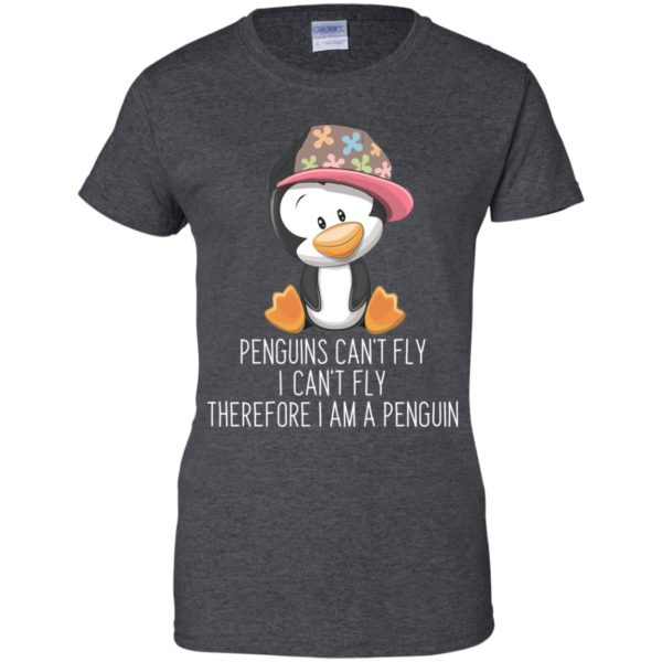 Penguins Can't Fly I Can't Fly Therefore I Am A Penguin Shirt