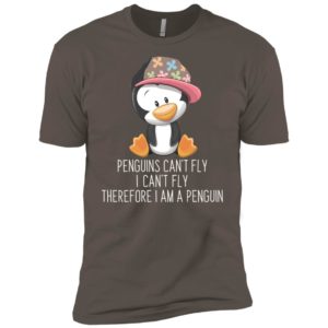 Penguins Can't Fly I Can't Fly Therefore I Am A Penguin Shirt image Penguins Can't Fly I Can't Fly Therefore I Am A Penguin Shirt