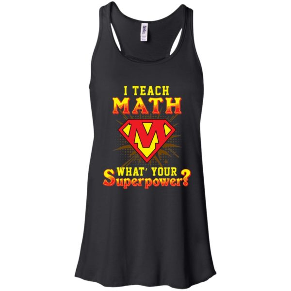 I Teach Math What's Your Superpower Shirt
