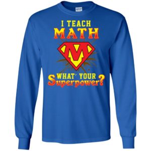 I Teach Math What's Your Superpower Shirt