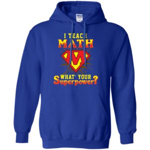 I Teach Math What's Your Superpower Shirt