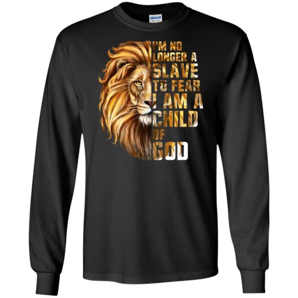 I'm No Longer A Slave To Fear I Am A Child Of God Lion Shirt