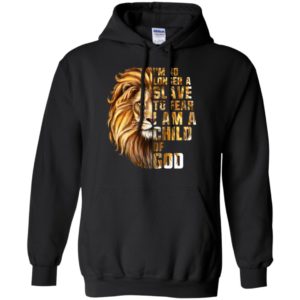 I'm No Longer A Slave To Fear I Am A Child Of God Lion Shirt image I'm No Longer A Slave To Fear I Am A Child Of God Lion Shirt