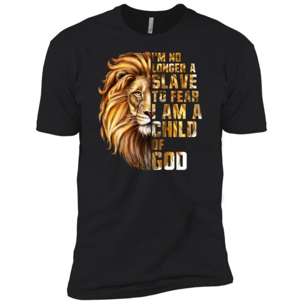 I'm No Longer A Slave To Fear I Am A Child Of God Lion Shirt