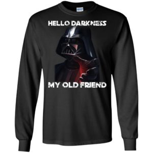 Darth Vader Hello Darkness My Old Friend Shirt image Darth Vader Hello Darkness My Old Friend Shirt