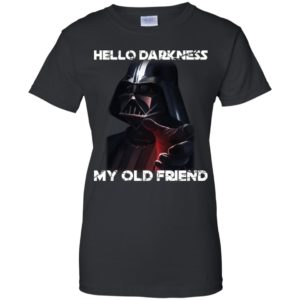 Darth Vader Hello Darkness My Old Friend Shirt image Darth Vader Hello Darkness My Old Friend Shirt