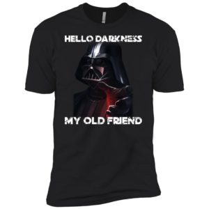 Darth Vader Hello Darkness My Old Friend Shirt image Darth Vader Hello Darkness My Old Friend Shirt