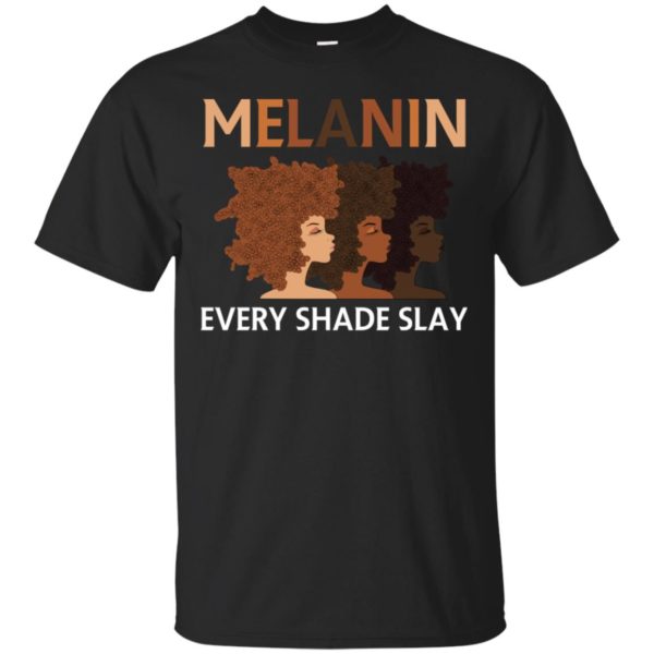Melanin Every Shade Slays Natural Hair Afro Shirt
