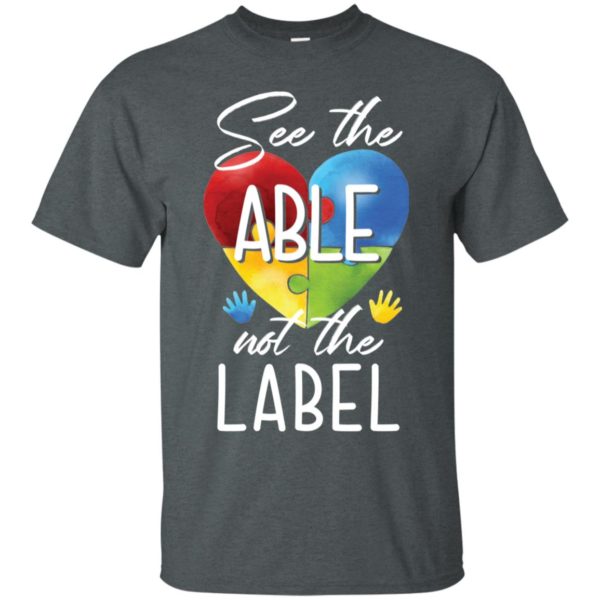 See the Able Not the Label Autism Awareness Shirt