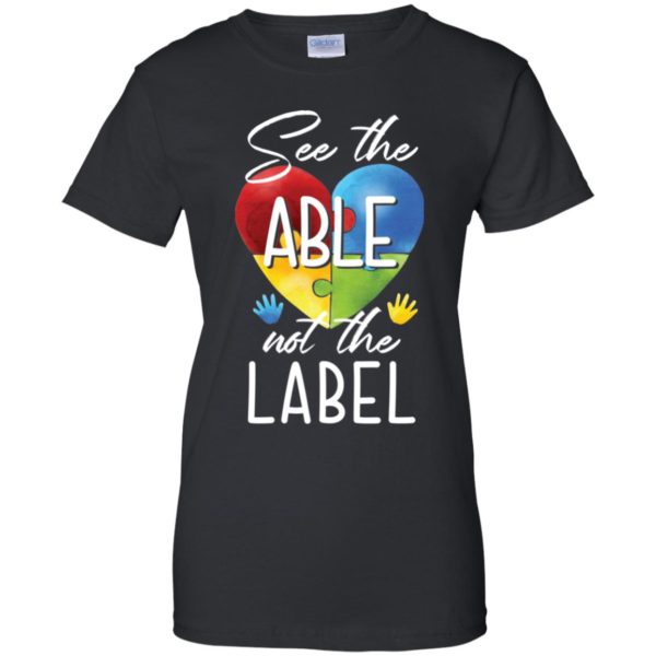 See the Able Not the Label Autism Awareness Shirt