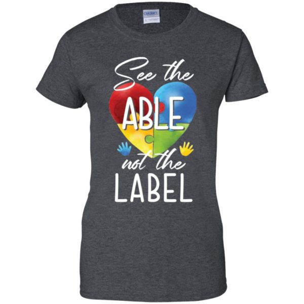 See the Able Not the Label Autism Awareness Shirt