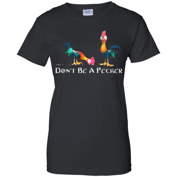 Don't Be A Pecker Chicken Shirt