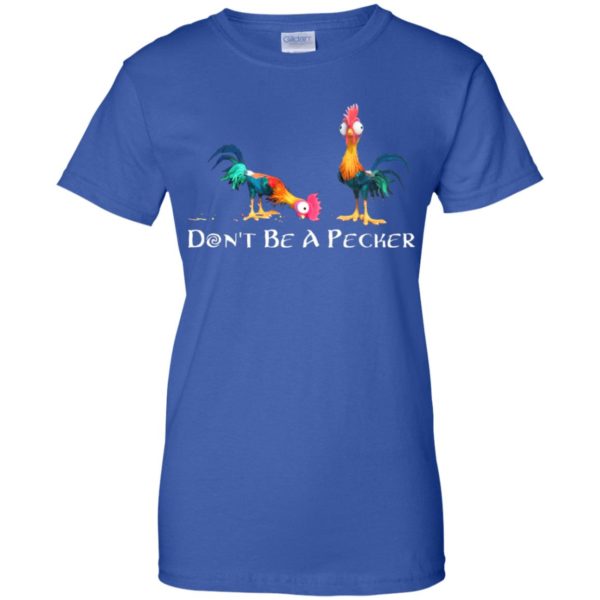 Don't Be A Pecker Chicken Shirt