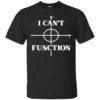 I Can’t Function Math Graph Teaching Lover Shirt