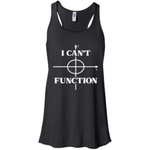 I Can't Function Math Graph Teaching Lover Shirt
