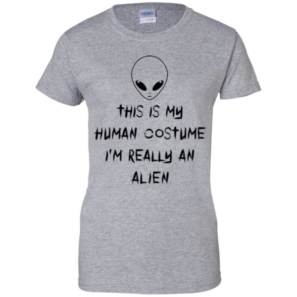 This Is My Human Costume I'm Really An Alien Shirt