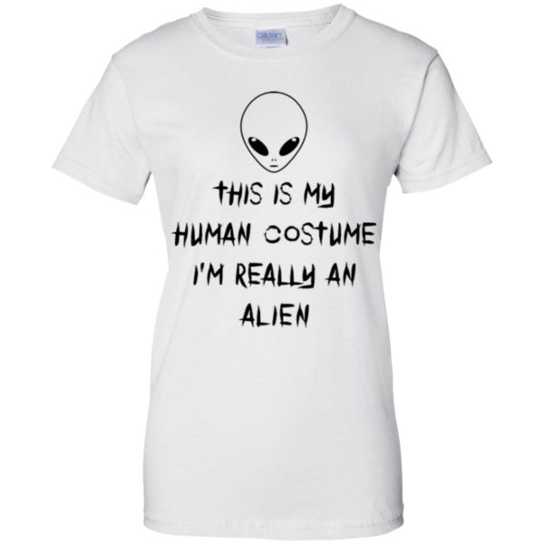 This Is My Human Costume I'm Really An Alien Shirt