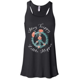 Stay Trippy Little Hippie Shirt